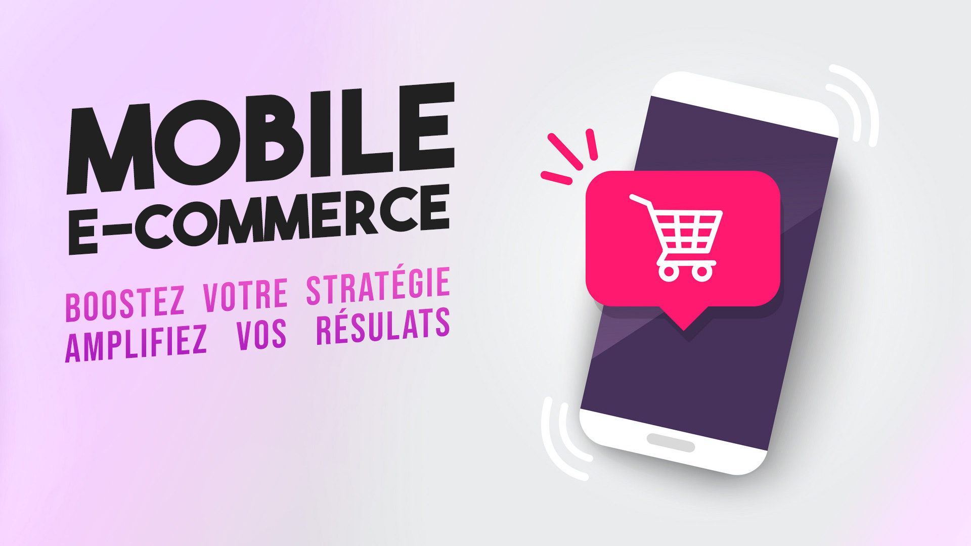 M-commerce : le poids du mobile dans votre stratégie marketing e-commerce 2020
