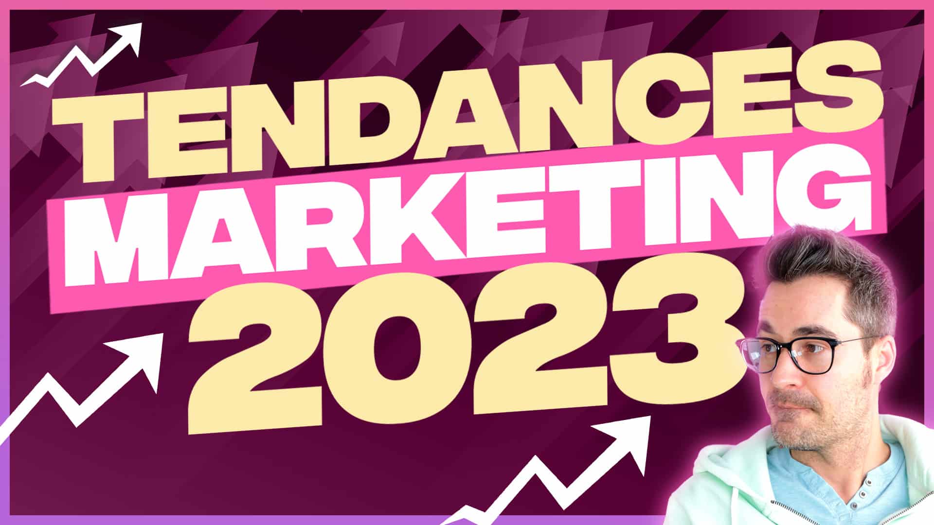 Tendances Marketing Digital 2023 – Boostez votre statégie marketing