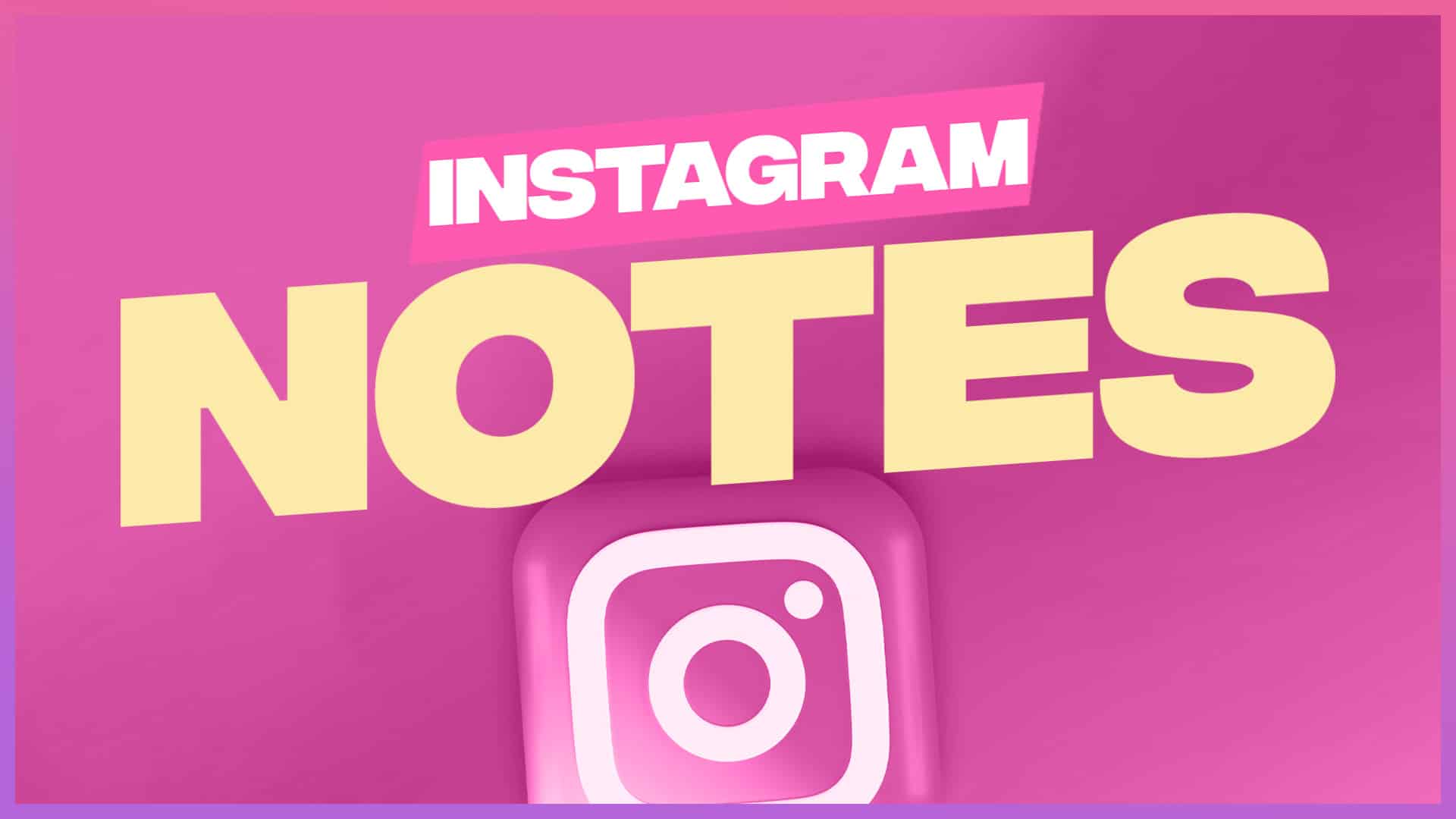 Qu’est-ce qu’Instagram Notes, la nouvelle fonctionnalité d’Instagram ?
