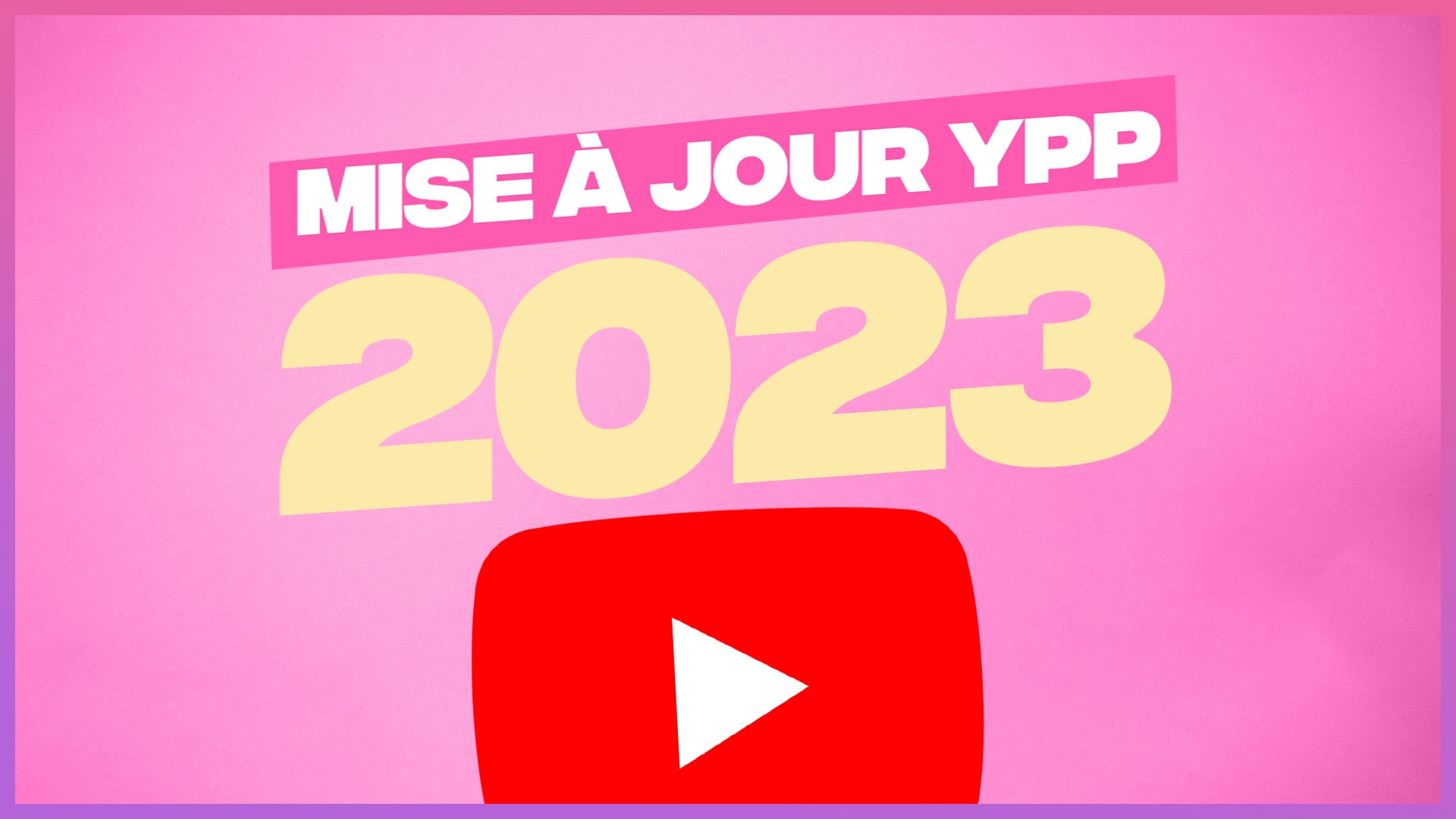 Mise à jour du Programme Partenaire YouTube 2023